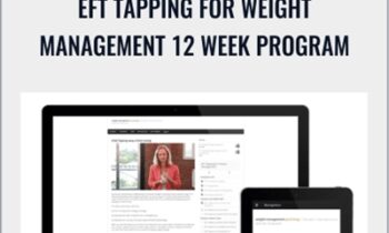 EFT Tapping for Weight Management 12 WEEK PROGRAM - Nick Ortner