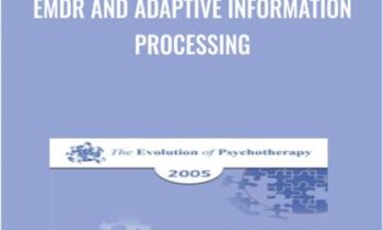 EMDR and Adaptive Information Processing - Francine Shapiro