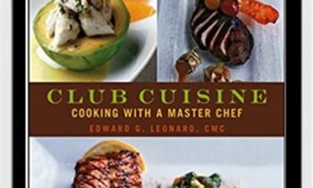 Club Cuisine: Cooking with a Master Chef - Edward G. Leonard