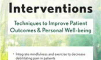 Effective Mindfulness Interventions: Techniques to Improve Patient Outcomes and Personal Well-Being - Clyde Boiston