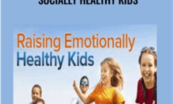 How to Raise Emotionally and Socially Healthy Kids - Eileen Kennedy-Moore