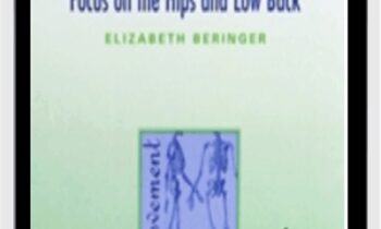 Embodied Learning: Focus on the Hips and Low Back Audio Set - Elizabeth Beringer