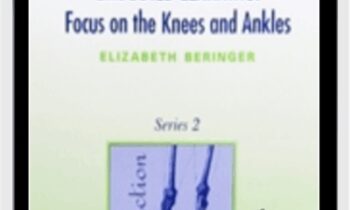 Embodied Learning: Focus on the Knees and Ankles Vol II Audio Set - Elizabeth Beringer