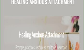 Healing Anxious Attachment - Elizabeth Gillette