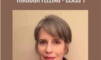 Class 1-Accessing Information Through Feeling - Ellen Kratka