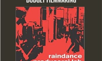 Raindance Producers' Lab Lo-To-No Budget Filmmaking - Elliot Grove