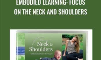 Embodied Learning: Focus on the Neck and Shoulders - Elizabeth Beringer