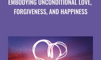 Embodying Unconditional Love