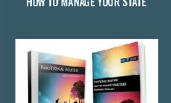 Emotional Mastery - How to Manage your State