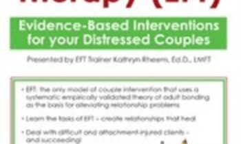 Emotionally Focused Therapy (EFT): Evidence-Based Interventions for Your Distressed Couples - Kathryn RheemEmotionally Focused Therapy (EFT): Evidence-Based Interventions for Your Distressed Couples - Kathryn Rheem