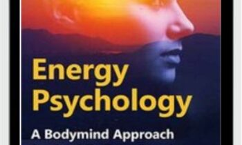 Energy Psychology: A Bodymind Approach for Rapidly Transforming Stress and Trauma - Robert Schwarz