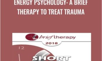 Energy Psychology: A Brief Therapy to Treat Trauma - Robert Schwarz