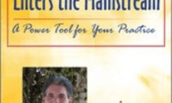 Energy Psychology Enters the Mainstream: A Power Tool for Your Practice - David Feinstein