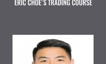 Eric Choes Trading Course - Eric Choe
