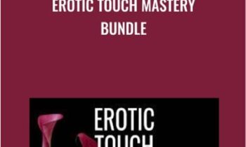 Erotic Touch Mastery Bundle - Pleasure Mechanics