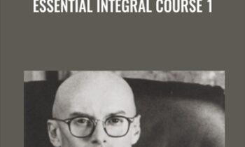 Essential Integral Course 1 - Ken Wilber