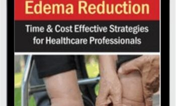 Essentials for Edema Reduction--Time and Cost Effective Strategies for Healthcare Professionals - Elisa DiFalco
