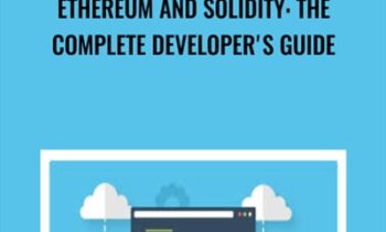 Ethereum and Solidity: The Complete Developers Guide - Stephen Grider