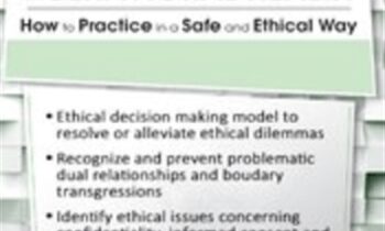 Ethical Dilemmas and Decision Making in Behavioral Health: How to Practice in a Safe and Ethical Way - Linda Cherrey Reeser