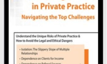 Ethical and Legal Issues in Private Practice: Navigating the Top Challenges - Terry Casey