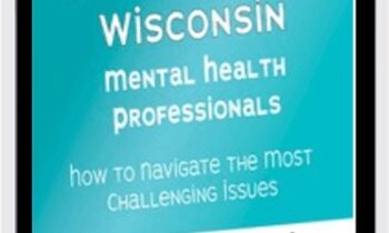 Ethics with Minors for Wisconsin Mental Health Professionals: How to Navigate the Most Challenging Issues - Terry Casey