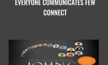Everyone Communicates Few Connect - John Maxwell