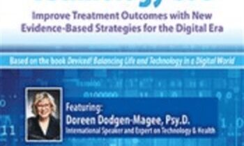 Excessive and Harmful Technology Use: Improve Treatment Outcomes with New Evidence-Based Strategies for the Digital Era *Pre-Order* - Doreen Dodgen-Magee