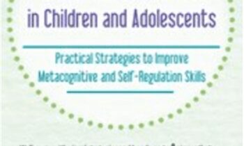 Executive Function Disorder in Children and Adolescents: Practical Strategies to Improve Metacognitive and Self-Regulation Skills - Kathy Morris