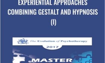 Experiential Approaches Combining Gestalt and Hypnosis (I) - Jeffrey Zeig and Erving Polster