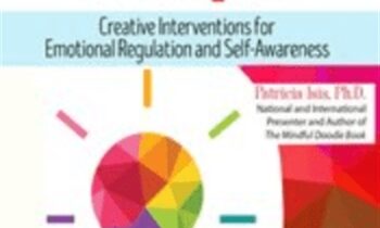 Expressive Therapies: Creative Interventions for Emotional Regulation and Self-Awareness - Patricia Isis