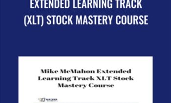 Extended Learning Track (XLT) Stock Mastery Course - Mike McMahon