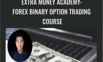 Extra Money Academy: Forex Binary Option Trading Course - Extra Money Academy