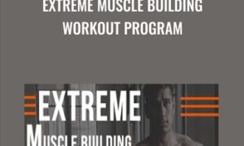 Extreme Muscle Building Workout Program - Tarang Chandola
