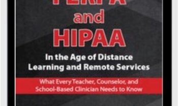 FERPA and HIPAA in the Age of Distance Learning and Remote Services: What Every Teacher