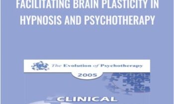 Facilitating Brain Plasticity in Hypnosis and Psychotherapy - Ernest Rossi