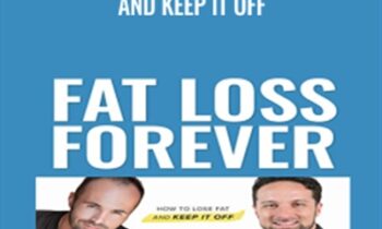 Fat Loss Forever: How to Lose Fat and KEEP it Off - Layne Norton andPeter Baker
