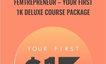 Femtrepreneur-Your First 1K Deluxe Course Package - Mariah Coz
