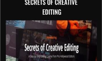 Secrets Of Creative Editing - Film Editing Pro