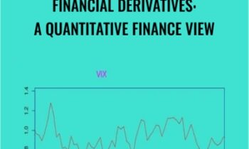 Financial Derivatives: A Quantitative Finance View - Cameron Connell