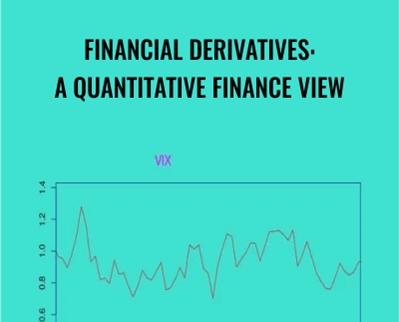 Financial Derivatives: A Quantitative Finance View - Cameron Connell
