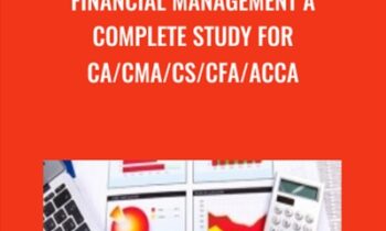 Financial Management A Complete Study for CA/CMA/CS/CFA/ACCA - Raja Natarajan