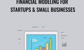 Financial Modeling for Startups and Small Businesses - Evan Kimbrell and Symon He