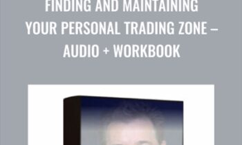 Finding and Maintaining Your Personal Trading Zone-Audio + Workbook - Mark Douglas