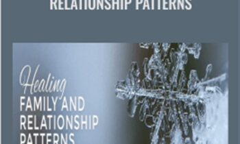 Healing Family and Relationship Patterns - Fiona Moore