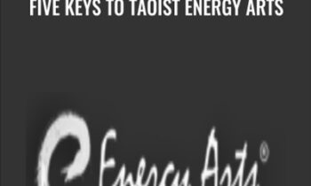 Five Keys to Taoist Energy Arts - Bruce Frantzis