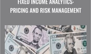 Fixed Income Analytics: Pricing and Risk Management - Cameron Connell