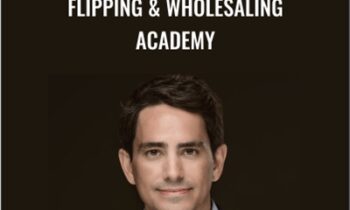 Flipping and Wholesaling Academy - Walker Deibel