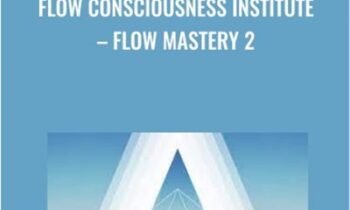 Flow Consciousness Institute - Flow Mastery 2