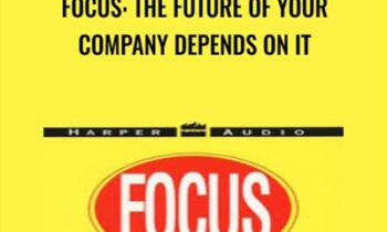 Focus: The Future Of Your Company Depends On It - Al Ries