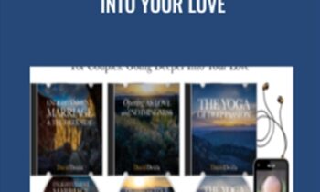 For Couples: Going Deeper Into Your Love - David Deida